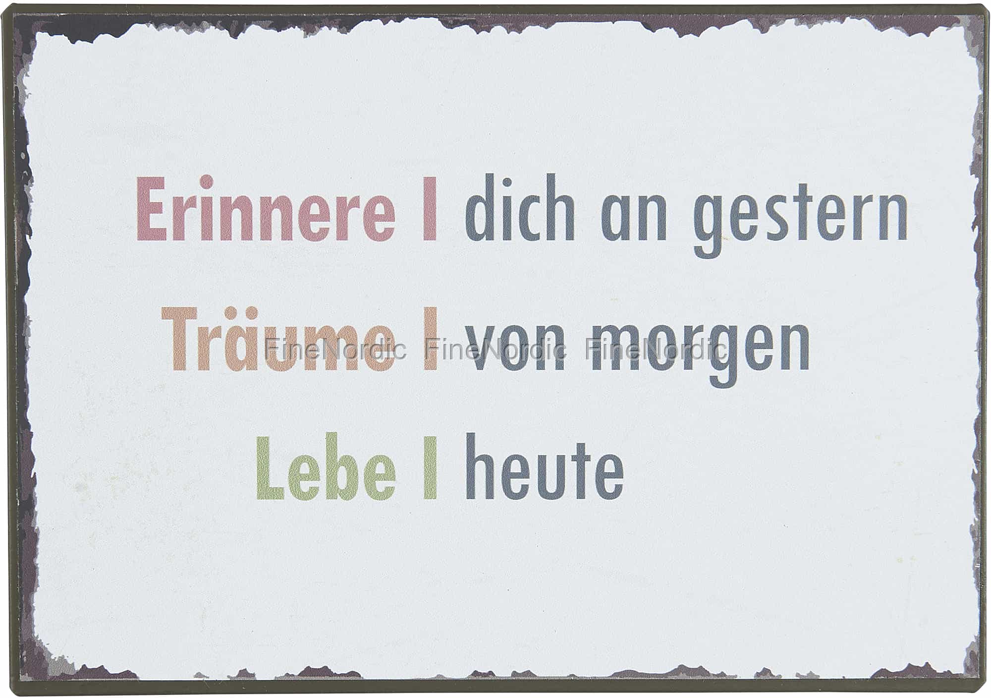 Erinnere Dich An Gestern Denk An Morgen Aber Lebe Heute Ib Laursen Metallschild - Erinnere Dich an Gestern